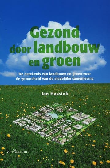 Gezond door landbouw en groen 9789023242116 J. Hassink, Verzenden, Gelezen, J. Hassink