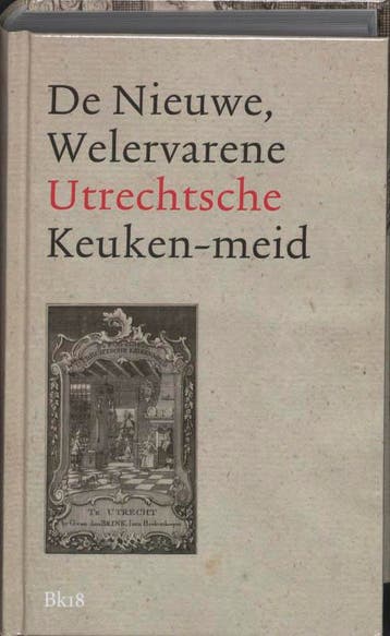 De Nieuwe, Welervarene Utrechtsche Keuken-meid 9789078019176, Verzenden, Zo goed als nieuw