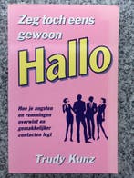 Zeg toch eens gewoon hallo (Trudy Kunz), Gelezen, Verzenden, Persoonlijkheidsleer, Trudy Kunz