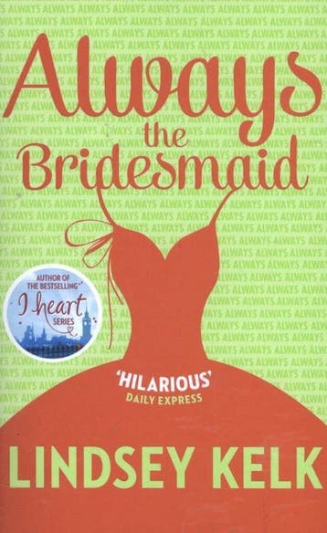 Always the Bridesmaid - Lindsey Kelk 9780007582358, Boeken, Verzenden, Gelezen, Lindsey Kelk