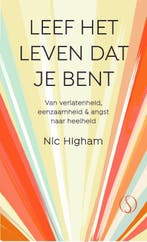 Leef het leven dat je bent 9789492995254 Nic Higham, Boeken, Verzenden, Zo goed als nieuw, Nic Higham