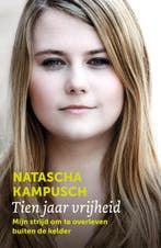 Tien jaar vrijheid 9789022577639 Natascha Kampusch, Boeken, Verzenden, Zo goed als nieuw, Natascha Kampusch