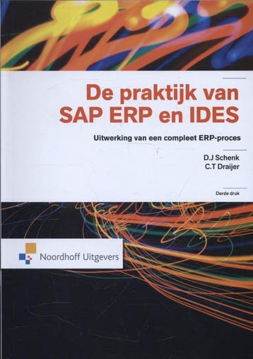 De praktijk van SAP ERP en IDES - D.J. Schenk 9789001820527, Boeken, Verzenden, Zo goed als nieuw, D.J. Schenk