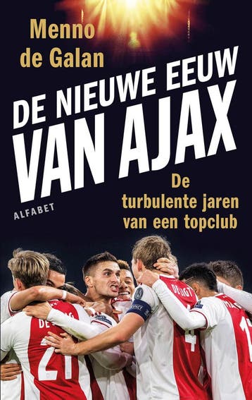 De nieuwe eeuw van Ajax - Menno de Galan 9789021341545, Verzenden, Gelezen, Menno de Galan