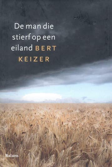 De man die stierf op een eiland - Bert Keizer 9789460033902, Verzenden, Gelezen, Bert Keizer