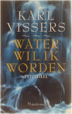 WATER WIL IK WORDEN 9789022314562 K. Vissers, Verzenden, Gelezen, K. Vissers