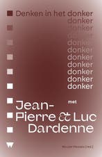 Denken In Het Donker Met Jean-Pierre   Luc Dardenne, Ophalen of Verzenden, Nieuw, Wouter Hessels-Flora Woudstra Hablé-Aurélie Duchateau-Ernest Mathijs