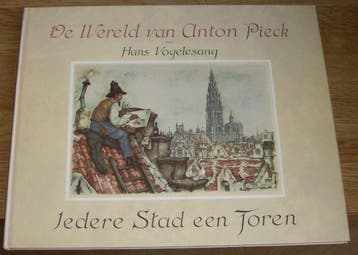 De Wereld van Anton Pieck; Iedere Stad een Toren -, Verzenden, Zo goed als nieuw, Vogelesang