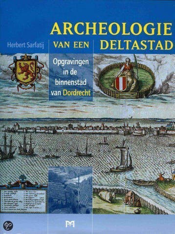Archeologie van een deltastad - H. Sarfatij 9789053453247, Boeken, Verzenden, Gelezen, H. Sarfatij