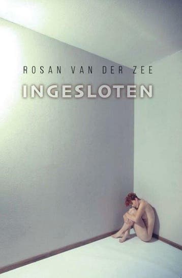 9789055993673 Ingesloten Rosan van der Zee, Verzenden, Nieuw, Rosan van der Zee