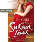 No Child of Mine 9781846059513 Susan Lewis, Verzenden, Gelezen, Susan Lewis