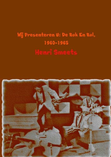 Wij Presenteren U; De Rok En Rol; 1960-1965 | Henri Smeets, Ophalen of Verzenden, Nieuw, Henri Smeets