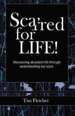 9781545669013 Scarred For Life! | Tweedehands, Verzenden, Zo goed als nieuw, Tim Fletcher