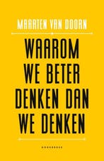 Waarom we beter denken dan we denken 9789056156954, Verzenden, Gelezen, Maarten van Doorn