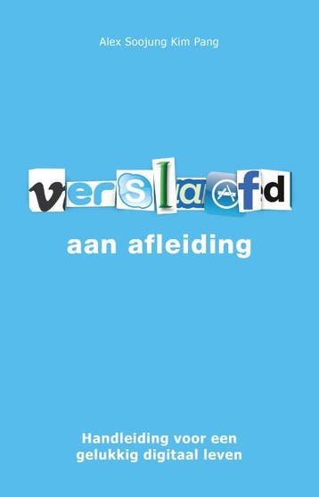 Verslaafd aan afleiding 9789021564227 Alex Pang, Verzenden, Gelezen, Alex Pang