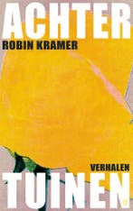 Achtertuinen 9789493367272 Robin Kramer, Verzenden, Gelezen, Robin Kramer