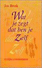 Wat je zegt dat ben je zelf 9789024279203 Jos Brink, Verzenden, Gelezen, Jos Brink