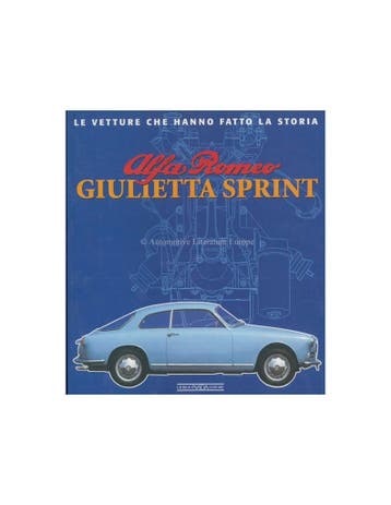 ALFA ROMEO GIULIETTA SPRINT LE VETTURE CHE HANNO FATTO LA, Nieuw, Alfa Romeo, Author