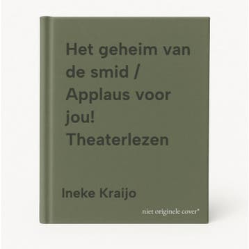 Het geheim van de smid / Applaus voor jou! Theaterlezen, Verzenden, Gelezen, Ineke Kraijo