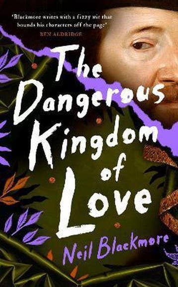 The Dangerous Kingdom of Love - Neil Blackmore 9781786332677, Verzenden, Zo goed als nieuw, Neil Blackmore