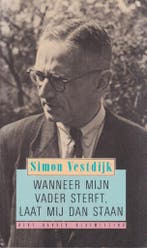 Wanneer mijn vader sterft, laat mij dan staan / Bert Bakker, Verzenden, Gelezen, Simon Vestdijk