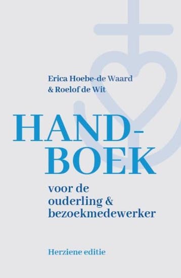 Handboek voor de ouderling & bezoekmedewerker |, Ophalen of Verzenden, Zo goed als nieuw, Erica Hoebe-de Waard ; Roelof de Wit