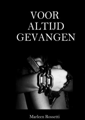 Voor Altijd Gevangen | Marleen Rossetti | Nieuw, Ophalen of Verzenden, Nieuw, Marleen Rossetti