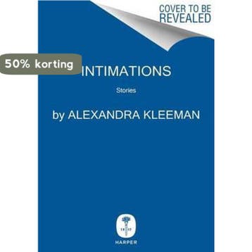 Intimations - Alexandra Kleeman 9780062388704, Boeken, Verzenden, Gelezen, Alexandra Kleeman