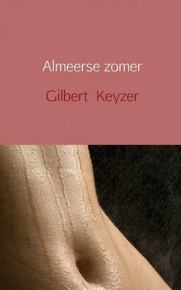 Almeerse zomer - Gilbert Keyzer 9789402196948, Boeken, Verzenden, Zo goed als nieuw, Gilbert Keyzer