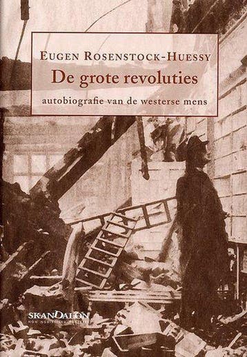 De grote revoluties - E. Rosenstock-Huessy 9789076564043, Boeken, Verzenden, Zo goed als nieuw, E. Rosenstock-Huessy