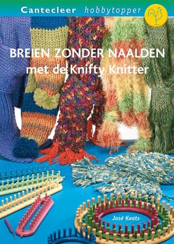 Breien zonder naalden / Cantecleer hobbytopper - J. Kaats, Verzenden, Gelezen, J. Kaats