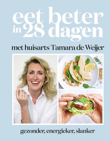 Eet Beter In 28 Dagen Met Huisarts Tamara De Weijer | Nieuw, Boeken, Ophalen of Verzenden, Nieuw, Tamara Weijer