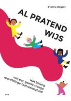 9789492525987 Al pratend wijs! Eveline Bogers, Verzenden, Nieuw, Eveline Bogers