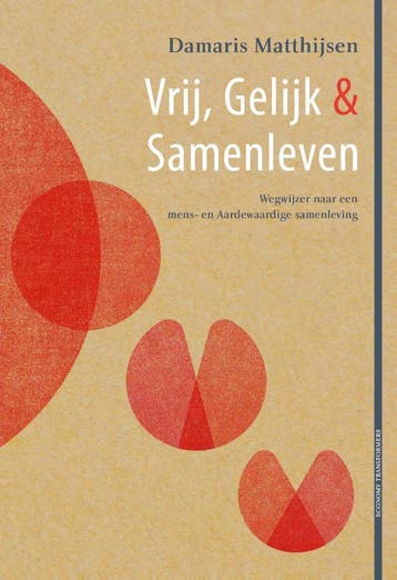 Vrij, gelijk & samenleven / Economy Transformers / 1, Boeken, Verzenden, Zo goed als nieuw, Damaris Matthijsen