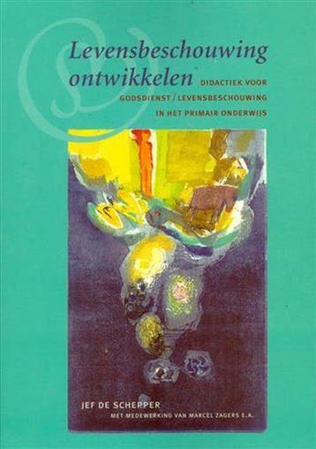 Levensbeschouwing ontwikkelen - Jef de Schepper - 9789057881, Boeken, Verzenden, Nieuw