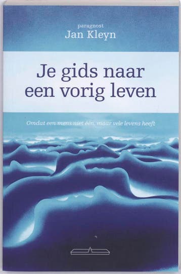 Je gids naar een vorig leven - Jan A. Kleyn 9789049400125, Verzenden, Zo goed als nieuw, Jan A. Kleyn