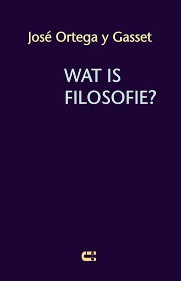 Wat is filosofie? | 9789086840359 | J. Ortega y Gasset, Boeken, Zo goed als nieuw, J. Ortega y Gasset