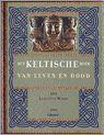 Het Keltische boek van leven en dood 9789057642951 J. Wood, Boeken, Verzenden, Zo goed als nieuw, J. Wood