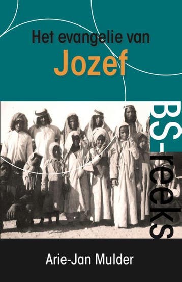 Het evangelie van Jozef / BS-reeks - Arie-Jan Mulder, Verzenden, Gelezen, Arie-Jan Mulder