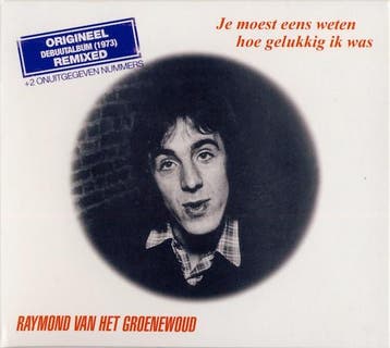 Raymond van het Groenewoud - Je Moest Eens Weten Hoe Gelukki, Ophalen of Verzenden, Gebruikt