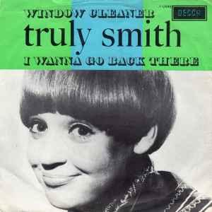 vinyl single 7 inch - Truly Smith - I Wanna Go Back There..., Verzenden, Zo goed als nieuw, 7 inch, R&B en Soul