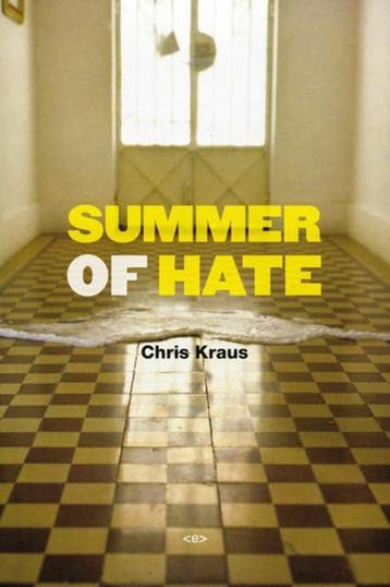 Summer Of Hate - Chris Kraus 9781584351139, Verzenden, Gelezen, Chris Kraus