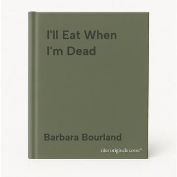 Ill Eat When Im Dead - Barbara Bourland 9781784298562, Boeken, Verzenden, Gelezen, Barbara Bourland