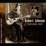 cd - Robert Johnson - Inspiring Eric, Verzenden, Zo goed als nieuw