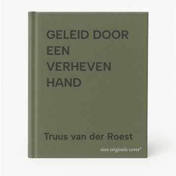 GELEID DOOR EEN VERHEVEN HAND - Truus van der Roest, Boeken, Verzenden, Gelezen, Truus van der Roest