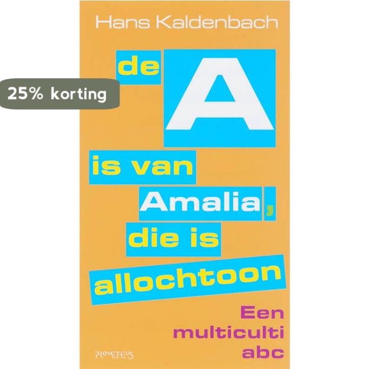 De A is van Amalia, die is allochtoon 9789044610369, Boeken, Politiek en Maatschappij, Zo goed als nieuw, Verzenden