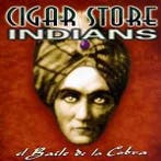 cd - Cigar Store Indians - El Baile De La Cobra, Verzenden, Zo goed als nieuw