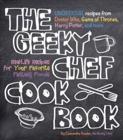 The Geeky Chef Cookbook - Cassandra Reeder 9781631060496, Verzenden, Zo goed als nieuw, Cassandra Reeder