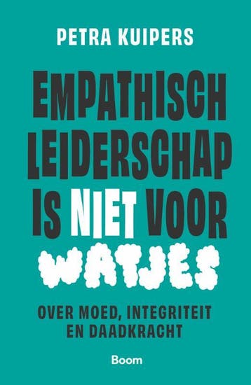 Empathisch leiderschap is niet voor watjes - Petra Kuipers, Verzenden, Zo goed als nieuw, Petra Kuipers