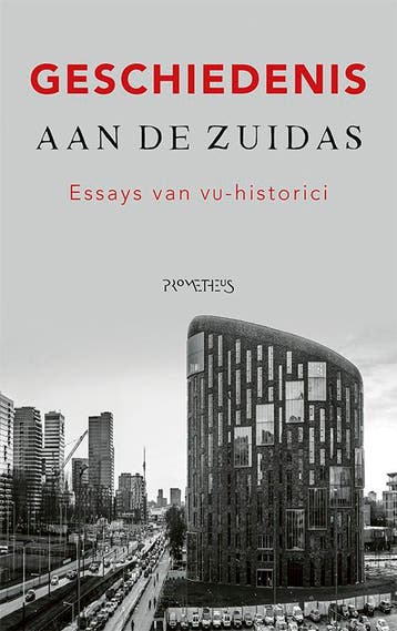 Geschiedenis aan de Zuidas - Fred van Lieburg 9789044638356, Boeken, Verzenden, Zo goed als nieuw, Fred van Lieburg